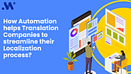 How Automation helps translation companies to streamline their localization process?