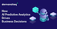 How AI Predictive Analytics Drives Business Decisions