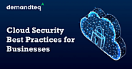 Cloud Security Best Practices for Businesses|