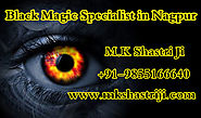 Black Magic Specialist in Nagpur | Mk Shastri ji +91-9855166640