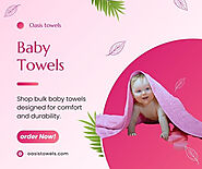 Bulk Baby Towels – Soft and Affordable