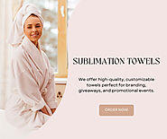 Sublimation Towel Supplier: Custom Printed Towels in Bulk