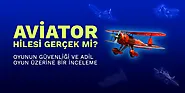 BigBrog Blog Aviator Hilesi Gerçek Mi? Oyunun Güvenliği ve Adil Oyun Üzerine Bir İnceleme