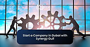 Start a Company in Dubai with Synergy Gulf 