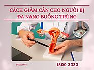 9 cách giảm cân cho người bị đa nang buồng trứng hiệu quả