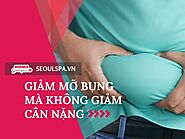 2 cách giảm mỡ bụng mà không giảm cân có kèm thực đơn