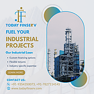 Upgrade Your Factory with Industrial Loans in Delhi - Today Finserv