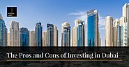 The pros and cons of investing in Dubai real estate