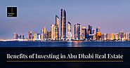 What are the benefits of investing in Abu Dhabi real estate?