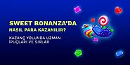 BigBrog Blog Sweet Bonanza’da Nasıl Para Kazanılır?