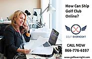 How can ship Golf club online?