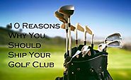 10 Reasons to Ship Golf Club with shipping company | Golfovernight