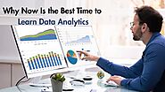 Why Now Is the Best Time to Learn Data Analytics