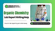 Simplify Organic Chemistry Lab Reports – Let the Experts Handle It!