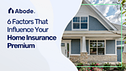 Abode App | Top Factors That Influence Your Home Insurance Premium