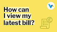 How can I view my latest bill?