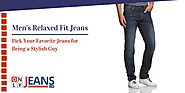 Men's Relaxed Fit Jeans: Pick Your Favorite Jeans for Being a Stylish Guy