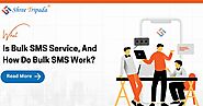 What Is Bulk SMS Service, And How Do Bulk SMS Work?