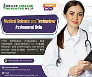 Need Help with Medical Science & Technology Homework? We’ve Got You Covered!