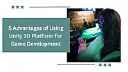 Benefits of Unity 3D Platform for Game Development