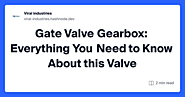 Everything You Need to Know About Gate Valve Gearbox