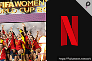 Netflix Wins U.S. Rights for Women’s World Cups - Pulse News