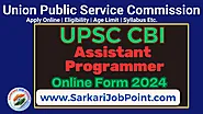 UPSC Assistant Programmer in CBI Online Form 2024 - Apply Now!