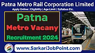 Patna Metro Vacancy 2024: [Active Apply Link] Top 8 Posts Available