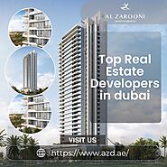 Al Zarooni Developments Leading the Way as Top Real Estate Developers in Dubai