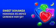 BigBrog Blog Sweet Bonanza Hakkında Bilmeniz Gereken Her Şey