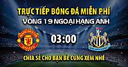 Trực tiếp Manchester United vs Newcastle United full lúc 03h00, ngày 31/12