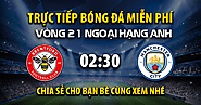 Xem trực tiếp trận đấu Brentford vs Manchester City full lúc 02:30, ngày 15/01/2025