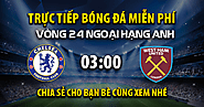 Xem trực tiếp trận đấu Chelsea vs West Ham full lúc 03:00, ngày 04/02/2025