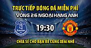 Xem trực tiếp trận đấu Everton vs Manchester United full lúc 19:30, ngày 22/02/2025