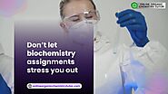 Tackle Complex Biochemistry Assignments Effortlessly!