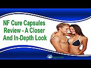 NF Cure Capsules Review - A Closer And In-Depth Look