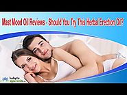 Mast Mood Oil Reviews - Should You Try This Herbal Erection Oil?