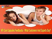 NF Cure Capsules Feedbacks - What Customers And Experts Say?