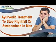 Ayurvedic Treatment To Stop Nightfall Or Swapnadosh In Men