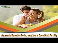 Ayurvedic Remedies To Increase Sperm Count And Fertility In Males