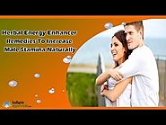 Herbal Energy Enhancer Remedies To Increase Male Stamina Naturally
