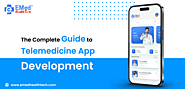 The Complete Guide to Telemedicine App Development
