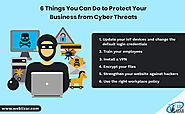 6 Things You Can Do to Protect Your Business from Cyber Threats