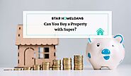 Can You Buy a Property with Super?