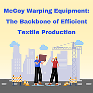 McCoy Warping Equipment: The Backbone of Efficient Textile Production | by McCoy Machinery Co., Inc. | Dec, 2024 | Me...