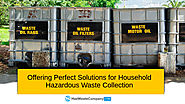 Haz Waste Company -Offering Perfect Solutions for Household Hazardous Waste Collection & Disposal throughout Californ...