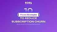 10 Proven Strategies to Reduce Subscription Churn Rate and Increase Retention