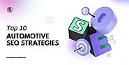Top 10 Automotive SEO Strategies That Actually Work