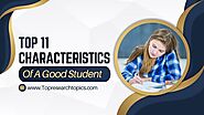 Top 11 Characteristics Of A Good Student | Don't Miss Out!!