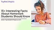 15+ Interesting Facts About Homework Students Should Know